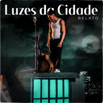 Luzes da Cidade By Belato, Original Quality's cover
