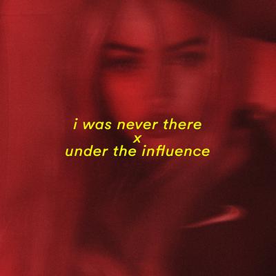 i was never there X under the influence By sorry idk, ViralityX's cover