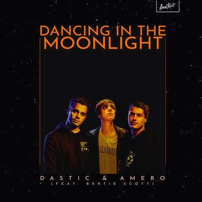 Dancing in the Moonlight By Dastic, Amero, Bertie Scott's cover