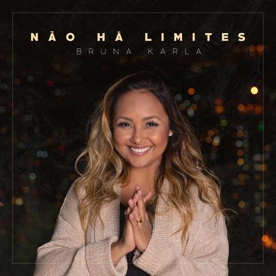 Não Há Limites By Bruna Karla's cover