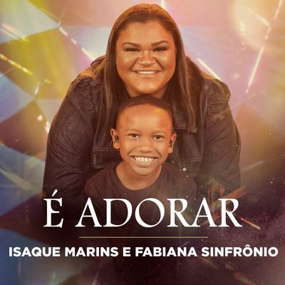 É Adorar By Isaque Marins, Fabiana Sinfrônio's cover