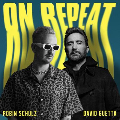 On Repeat By David Guetta, Robin Schulz's cover