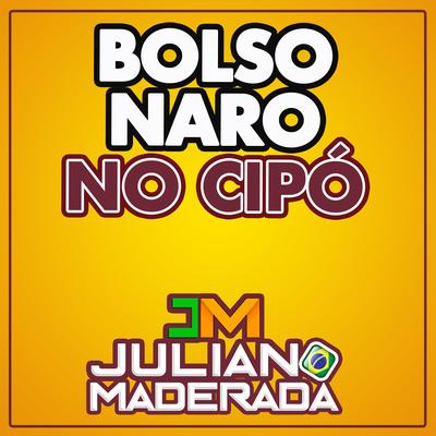 Bolsonaro no Cipó By Juliano Maderada's cover