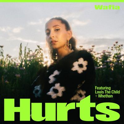 Hurts (feat. Louis The Child & Whethan) By Wafia, Louis The Child, Whethan's cover