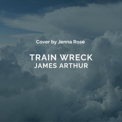 Train Wreck By Jenna Rose's cover