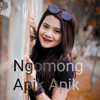 Ngomong Apik Apik's cover