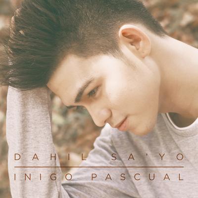 Dahil Sa'Yo By Inigo Pascual's cover