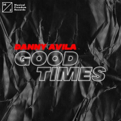 Good Times By Danny Avila's cover