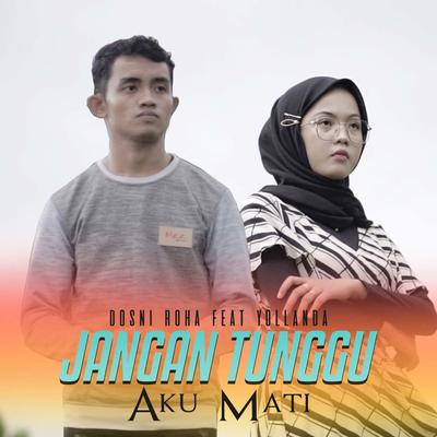 Jangan Tunggu Aku Mati's cover