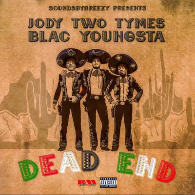 Dead End By Soundsbybreezy, Jody TwoTymes, Blac Youngsta's cover