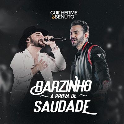 Barzinho à Prova de Saudade (Ao Vivo) By Guilherme & Benuto's cover