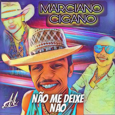 Não Me Deixe Não By Marciano Cigano's cover