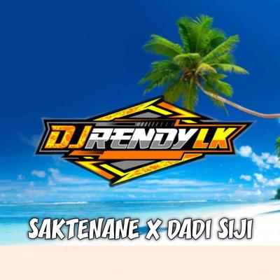DJ SAKTENANE X DADI SIJI REMIX's cover