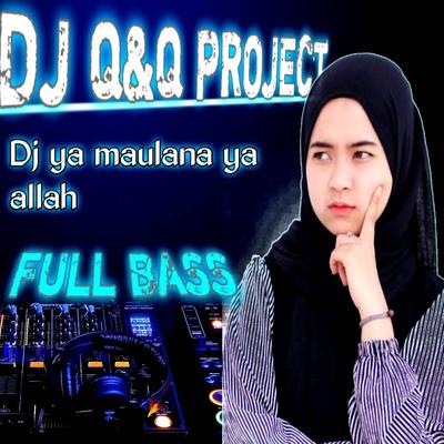 DJ YA MAULANA YA ALLAH FULL BASS's cover