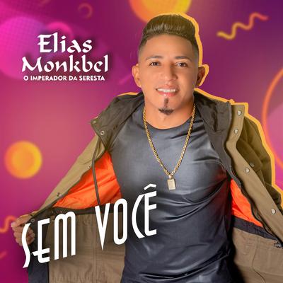 Sem Você By Elias Monkbel's cover