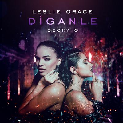 Díganle By Leslie Grace, Becky G's cover