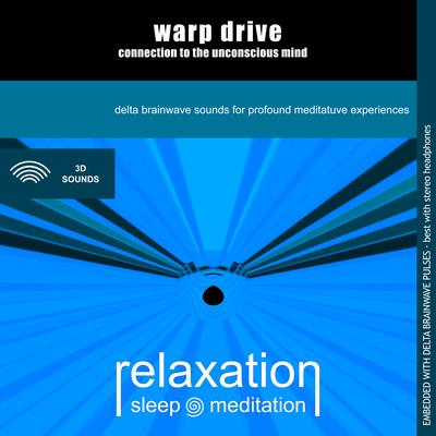 Warp Drive Connection to the Unconscious Mind By Relaxation Sleep Meditation's cover