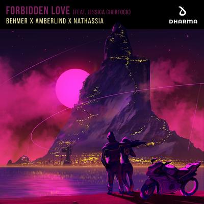 Forbidden Love (feat. Jessica Chertock) By Nathassia, AMBERLIND, Jessica Chertock, Behmer's cover