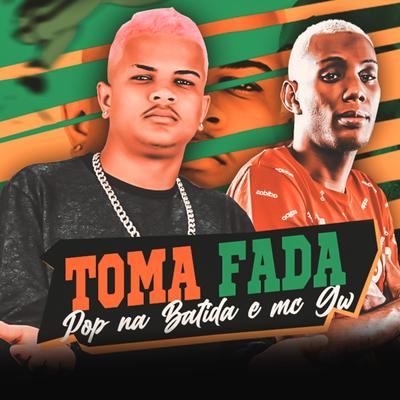 Toma Fada By Pop Na Batida, Mc Gw's cover