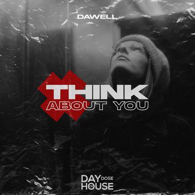 Think About You By Dawell's cover