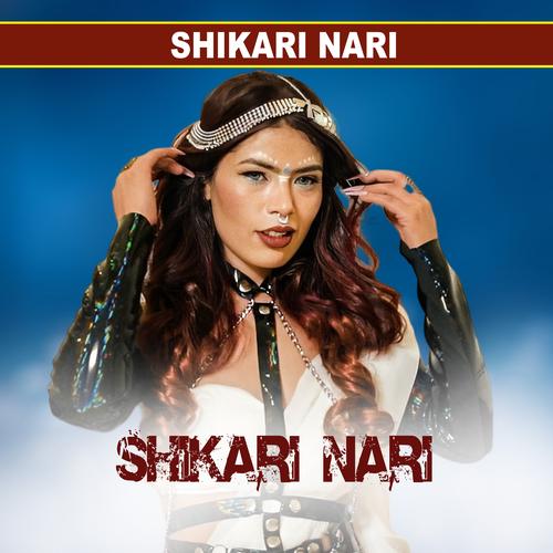 Shikari Nari Official Tiktok Music | album by Sirjana Khatri