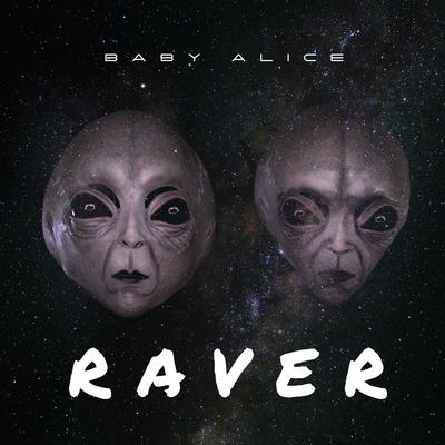 RAVER By Baby Alice's cover