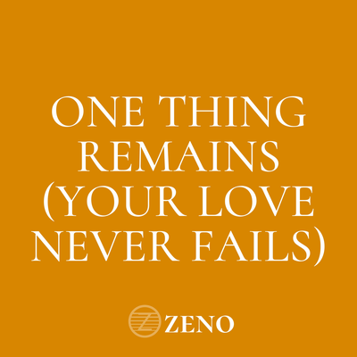 One Thing Remains (Your Love Never Fails) [Instrumental] By Zeno's cover