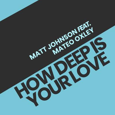 How Deep Is Your Love (Acoustic) By Matt Johnson, Mateo Oxley's cover