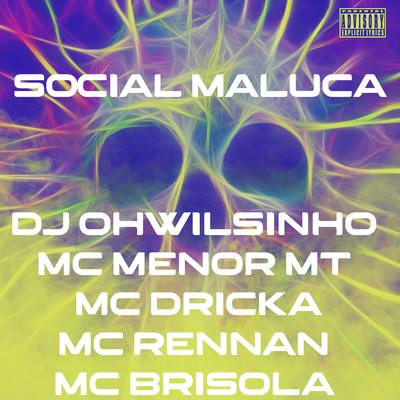 Social Maluca (feat. Mc Rennan & Mc Brisola) (feat. Mc Rennan & Mc Brisola)'s cover