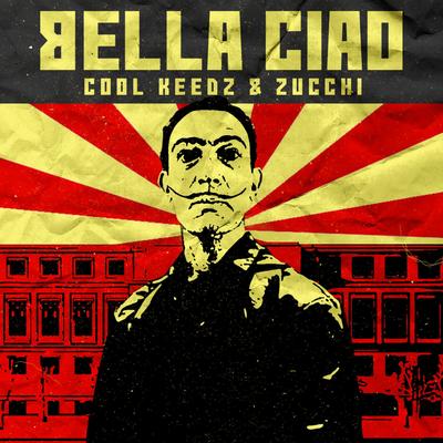 Bella Ciao (Original mix) By Zucchi, Cool Keedz's cover