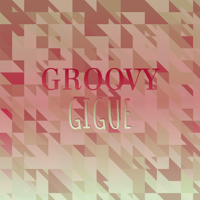 Groovy Gigue's cover