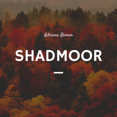 Shadmoor By Adriana Roman's cover