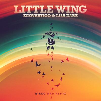 Little Wing (Nikko Mad Remix) By Egovertigo, Lisa Dare, Nikko Mad's cover