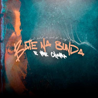 Bate na Bunda e Me Chama By MC's Jhowzinho & Kadinho, MC Nando DK, Mc Dingo, DJ Gege's cover