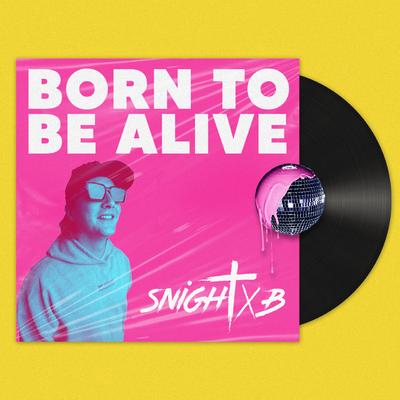 Born to be alive Snight B Remix's cover