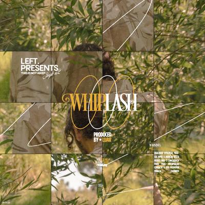 Whiplash By LEFT.'s cover