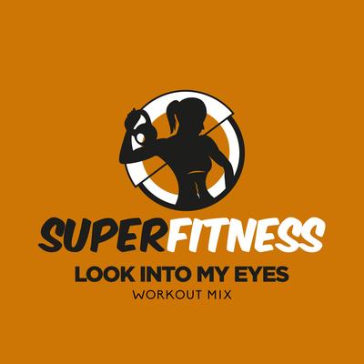 Look Into My Eyes (Instrumental Workout Mix 132 bpm) By SuperFitness's cover