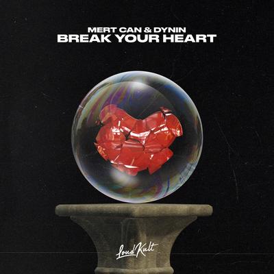 Break Your Heart By Mert Can, Dynin's cover