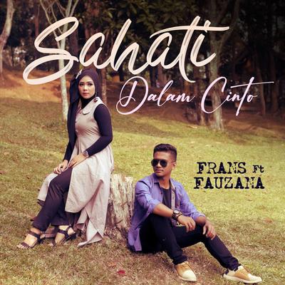 Sahati Dalam Cinto By Fräns, Fauzana's cover