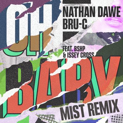 Oh Baby (feat. bshp & Issey Cross) [MIST Remix]'s cover