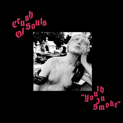 Youth In Smoke By Crush of Souls's cover