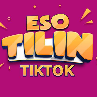 Eso Tilin Tiktok's cover