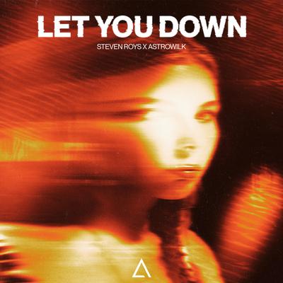 Let You Down By Steven Roys, AstroWilk's cover