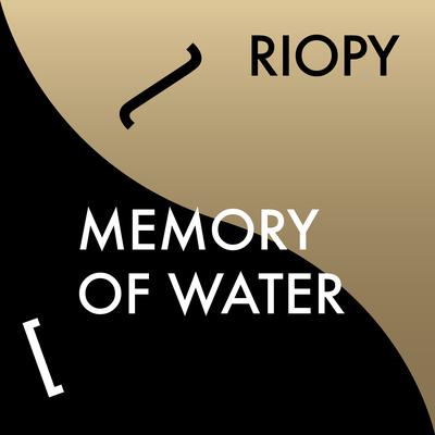 Memory of Water By RIOPY's cover