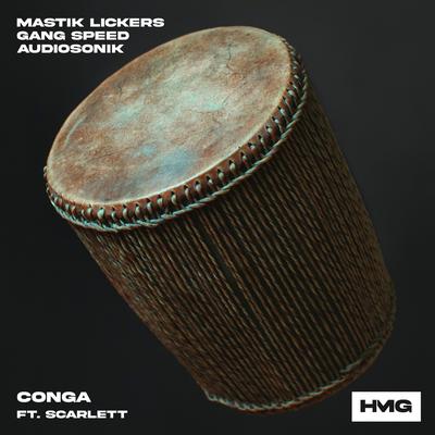 Conga (feat. Scarlett) By Mastik Lickers, Gang Speed, Audiosonik, Scarlett's cover