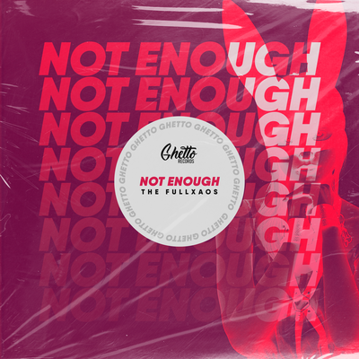 Not Enough By The Fullxaos's cover