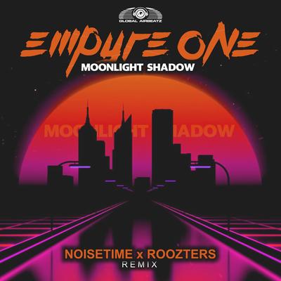 Moonlight Shadow (Noisetime & Roozters Remix) By Empyre One, NOISETIME, Roozters's cover