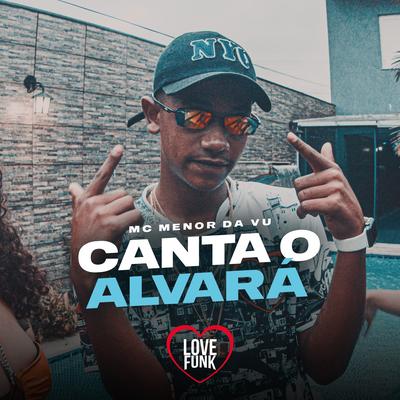 Canta o Alvará By Mc Menor da Vu's cover