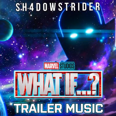 Marvel Studios What If...? Trailer Music (What If...? Soundtrack)'s cover