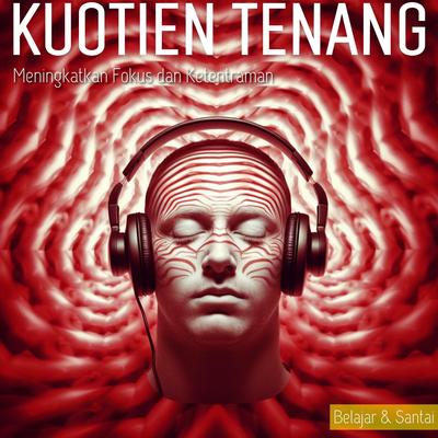 Kuotien Tenang: Meningkatkan Fokus dan Ketentraman's cover